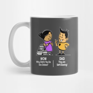 M&D -  Mom: Why Didn't You Do the Dishes? Dad: They're Self-Cleaning! Mug